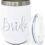 Bliss Collections Bride Wine Tumbler, Insulated 12oz Stainless Steel Wine Cup for the Bride To Be, Perfect Wedding Shower, Engagement Party, Bachelorette Party or Wedding Gift (Set of 1)